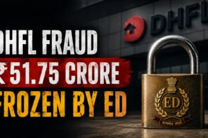 ED freezes Rs 51.75 crore in DHFL money laundering case